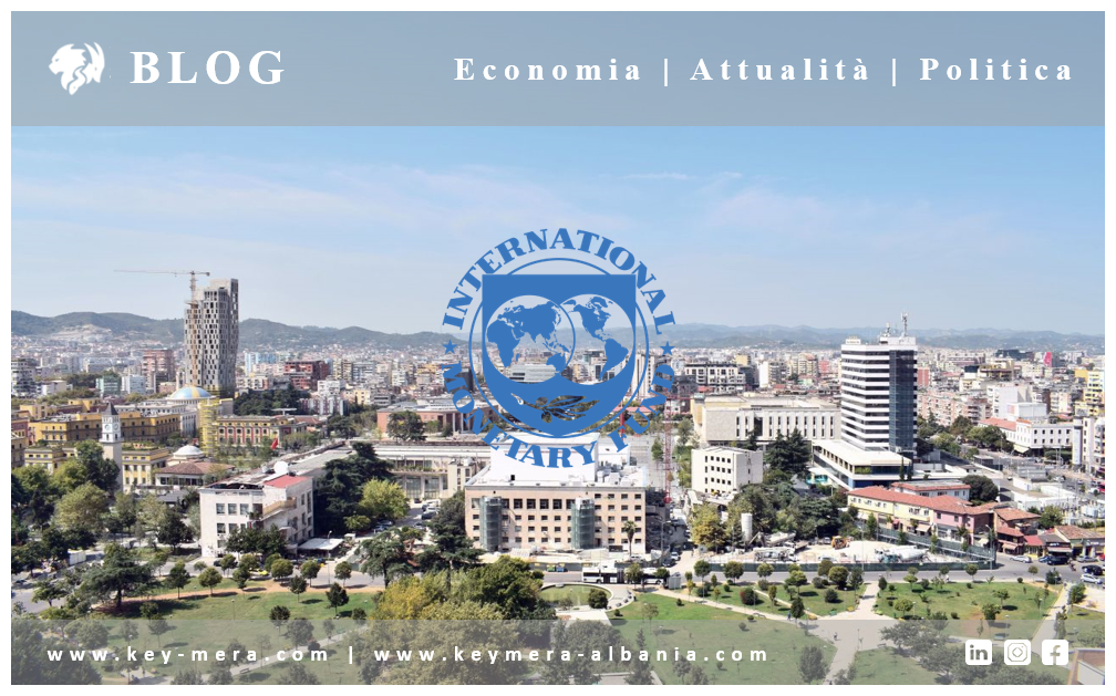 Il FMI rivaluta positivamente l’Economia albanese